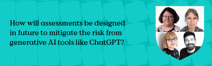 How will assessments be designed in the future to mitigate the risk from AI tools like Chat GPT